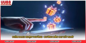 Điểm Danh Nhận Thưởng - Hướng Dẫn Chi Tiết Nhất Từ UU88